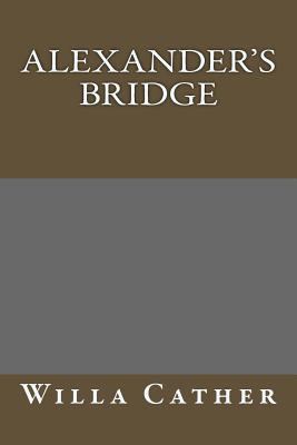 Alexander's Bridge 1490562915 Book Cover