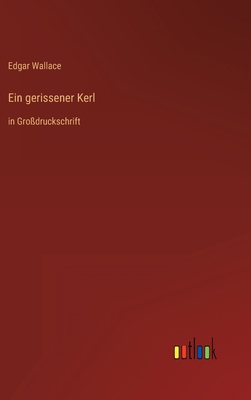 Ein gerissener Kerl: in Großdruckschrift [German] 3368289837 Book Cover