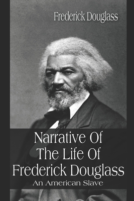 Narrative of The Life of Frederick Douglass: An... B08FKSHDM3 Book Cover