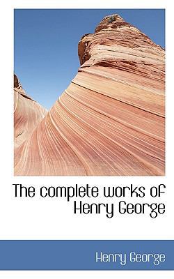 The Complete Works of Henry George 1113663480 Book Cover