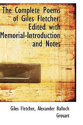 The Complete Poems of Giles Fletcher: Edited wi... 1103944282 Book Cover