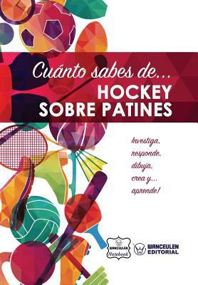 Cuánto sabes de... Hockey sobre Patines [Spanish] 1981415181 Book Cover