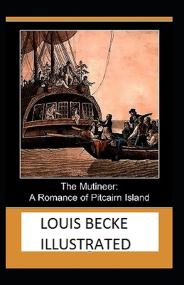 The Mutineer: A Romance of Pitcairn Island Illu... B0848TNTDD Book Cover