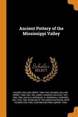 Ancient Pottery of the Mississippi Valley 0342642677 Book Cover