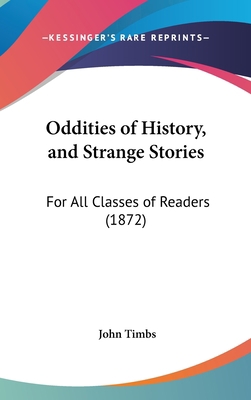 Oddities of History, and Strange Stories: For A... 1161809449 Book Cover