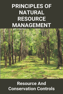 Principles Of Natural Resource Management: Reso... B08YF4ZC4M Book Cover