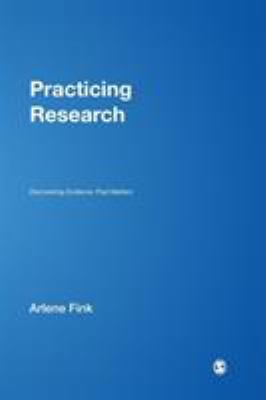 Practicing Research: Discovering Evidence That ... 1412937698 Book Cover