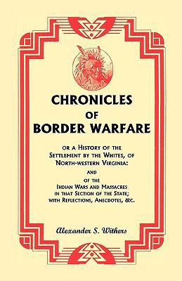 Chronicles of Border Warfare, or A History of t... 1556137818 Book Cover