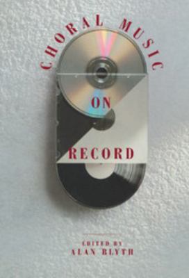 Choral Music on Record 0521363098 Book Cover