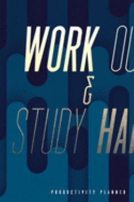 Work Out & Study Hard: Productivity Planner Man Notebook Journal Composition Blank Lined Diary Notepad 120 Pages Paperback Blue