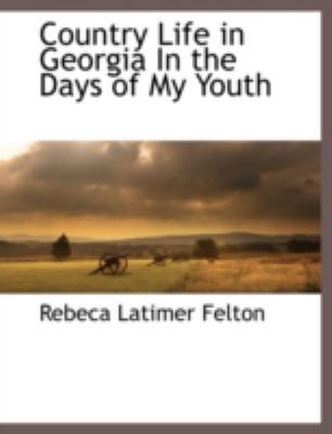 Country Life in Georgia in the Days of My Youth 1117875806 Book Cover