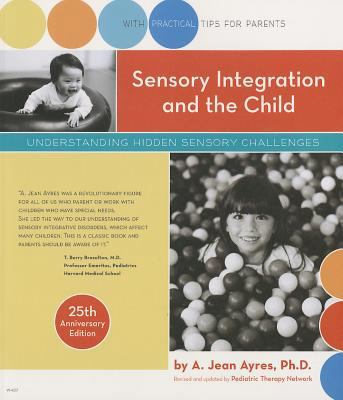 Sensory Integration and the Child: 25th Anniver... 0874244374 Book Cover