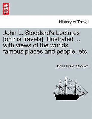 John L. Stoddard's Lectures [On His Travels]. I... 1241598223 Book Cover