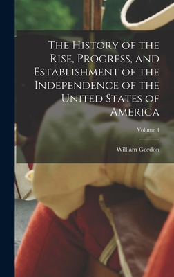 The History of the Rise, Progress, and Establis... B0BQRRVPYR Book Cover