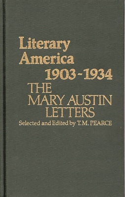 Literary America, 1903-1934: The Mary Austin Le... 0313206368 Book Cover