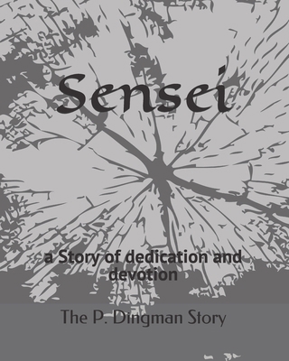 Sensei: a Story of dedication and devotion B08CPB4V34 Book Cover