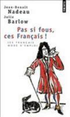 Pas Si Fous, Ces Francais! (French Edition) 275780152X Book Cover