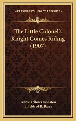 The Little Colonel's Knight Comes Riding (1907) 1164360779 Book Cover