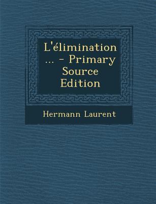 L'?limination... - Primary Source Edition [French] 1295864924 Book Cover