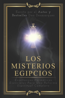 Los Misterios Egipcios: Enseñanzas Herméticas E... [Spanish] B0BMJ4HHZR Book Cover