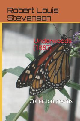 Underwoods (1887): Collection Poems 172870300X Book Cover