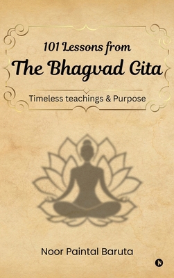 101 Lessons from The Bhagvad Gita: Timeless Tea... B0F54N165C Book Cover