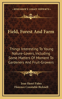 Field, Forest and Farm: Things Interesting to Y... 1163861391 Book Cover