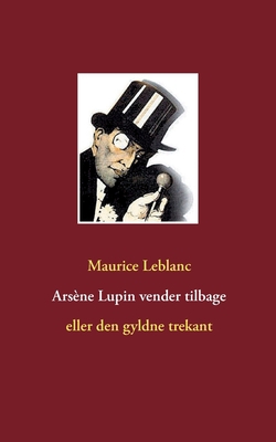 Arsène Lupin vender tilbage: eller den gyldne t... [Danish] 8743029132 Book Cover