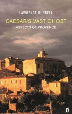 Caesar's Vast Ghost: Aspects of Provence 0571214274 Book Cover