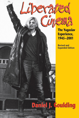 Liberated Cinema: The Yugoslav Experience, 1945... 025321582X Book Cover