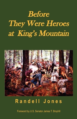 Before They Were Heroes at King's Mountain 0976914913 Book Cover