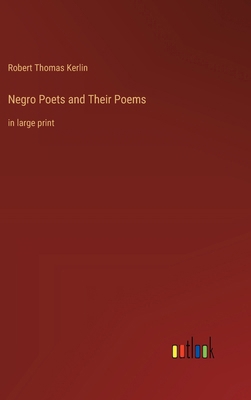 Negro Poets and Their Poems: in large print 3368368915 Book Cover