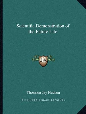 Scientific Demonstration of the Future Life 1162612479 Book Cover