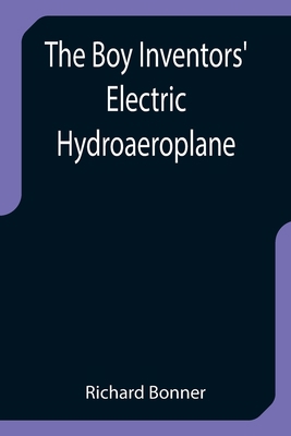 The Boy Inventors' Electric Hydroaeroplane 9355754019 Book Cover