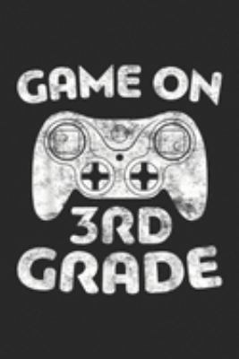 Game On 3rd Grade: Game On 3rd Grade Third Grade Back To School Gift  Journal/Notebook Blank Lined Ruled 6x9 100 Pages
