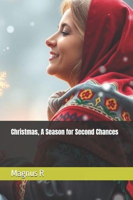 Christmas, A Season for Second Chances B0DP9H4JR5 Book Cover