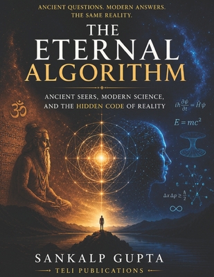 The Eternal Algorithm: Ancient Seers, Modern Sc... B0HCCNHP58 Book Cover