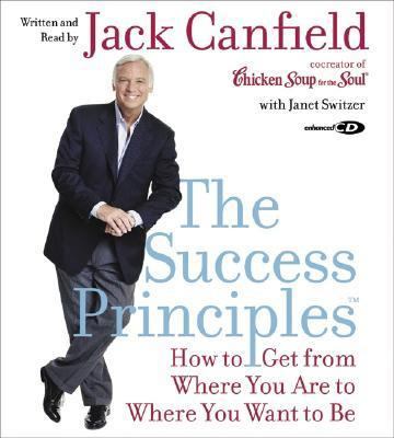 The Success Principles(tm) CD: How to Get from ... 0060599847 Book Cover
