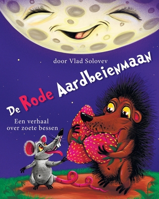 De Rode Aardbeienmaan: Een verhaal van zoete be... [Dutch] B0C9SNQDH3 Book Cover