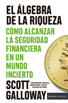 El Álgebra de la Riqueza: Cómo Alcanzar La Segu... [Spanish] 6076390271 Book Cover