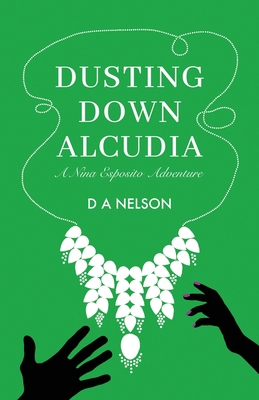 Dusting Down Alcudia: A Nina Esposito Adventure 099261645X Book Cover