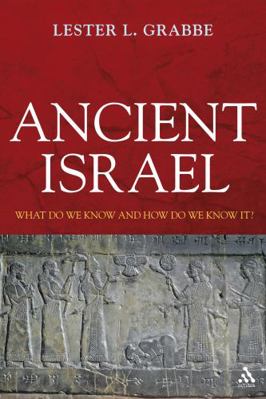 Ancient Israel: What Do We Know and How Do We K... 056703254X Book Cover