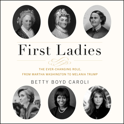 First Ladies: The Ever Changing Role, from Mart... 1684570301 Book Cover