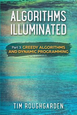 Algorithms Illuminated (Part 3): Greedy Algorit... 0999282948 Book Cover