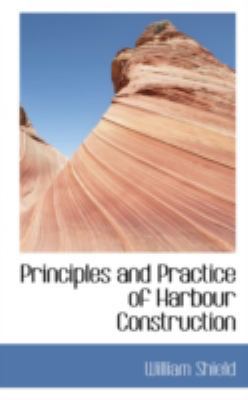 Principles and Practice of Harbour Construction 0559422962 Book Cover