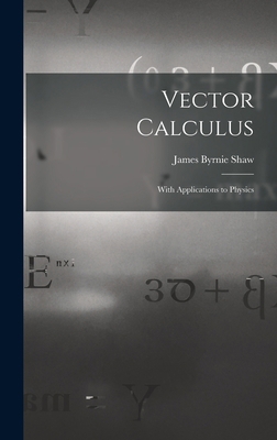 Vector Calculus: With Applications to Physics 1015656293 Book Cover