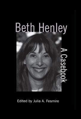 Beth Henley: A Casebook 1138870544 Book Cover