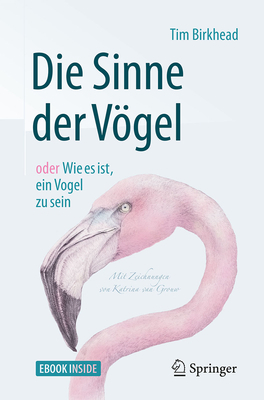 Die Sinne Der Vögel Oder Wie Es Ist, Ein Vogel ... [German] 3662558645 Book Cover