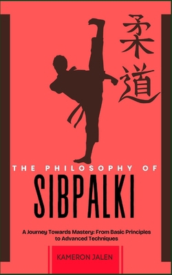 The Philosophy of Sibpalki: A Journey Towards M... B0DNNGRT91 Book Cover