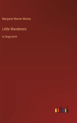 Little Wanderers: in large print 3368377671 Book Cover